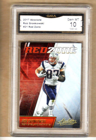 Rob Gronkowski - 2017 Absolute Red Zone Card-Graded-#21 Patriots-10/10 Gem Mint